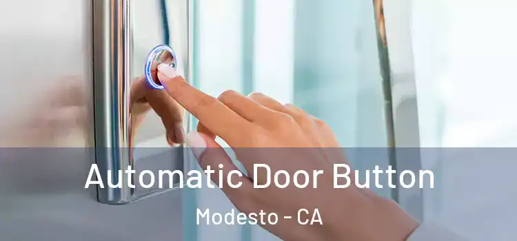 Automatic Door Button Modesto - CA