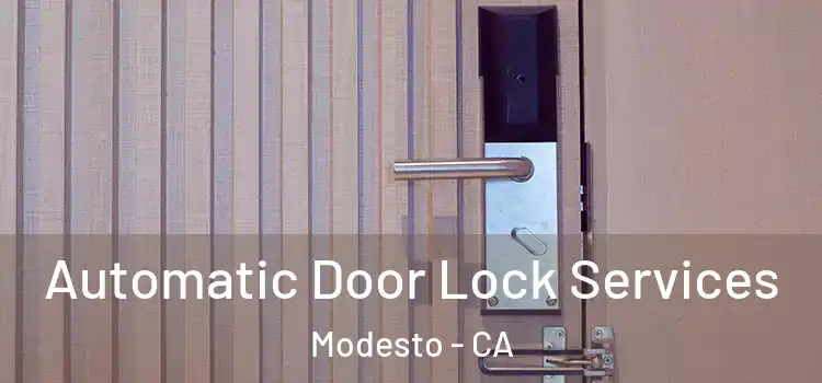  Automatic Door Lock Services Modesto - CA