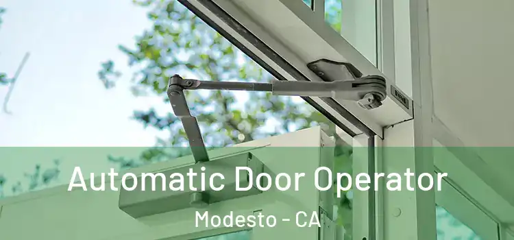 Automatic Door Operator Modesto - CA