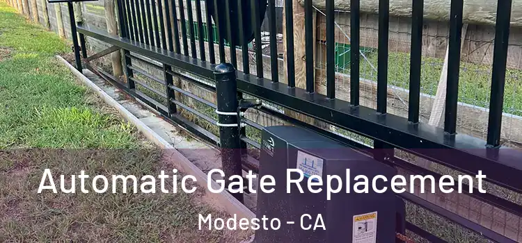  Automatic Gate Replacement Modesto - CA