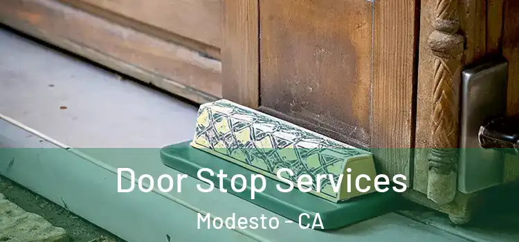 Door Stop Services Modesto - CA