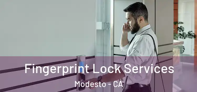 Fingerprint Lock Services Modesto - CA