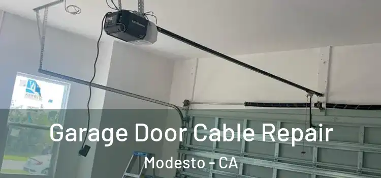  Garage Door Cable Repair Modesto - CA