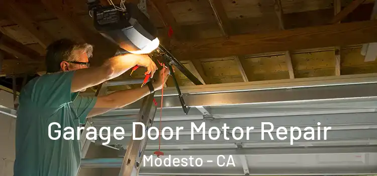  Garage Door Motor Repair Modesto - CA
