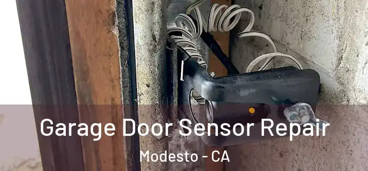 Garage Door Sensor Repair Modesto - CA