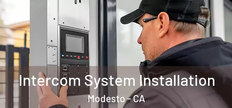  Intercom System Installation Modesto - CA