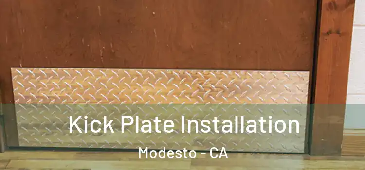 Kick Plate Installation Modesto - CA