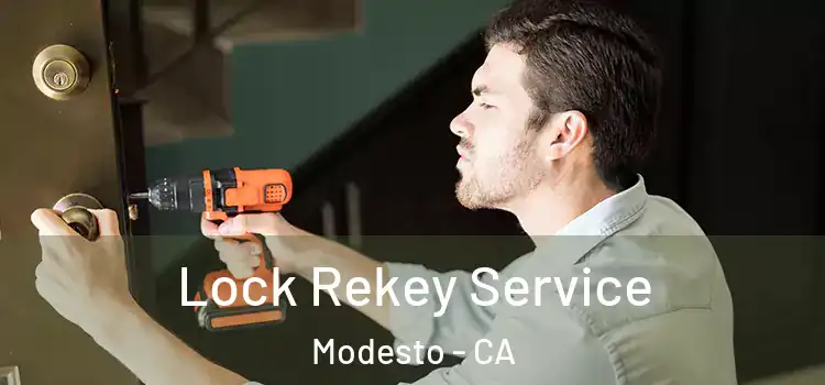 Lock Rekey Service Modesto - CA