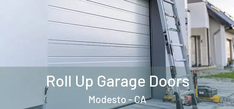  Roll Up Garage Doors Modesto - CA