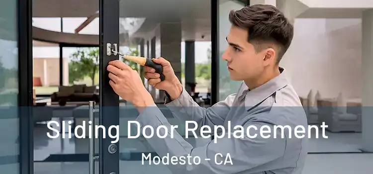 Sliding Door Replacement Modesto - CA