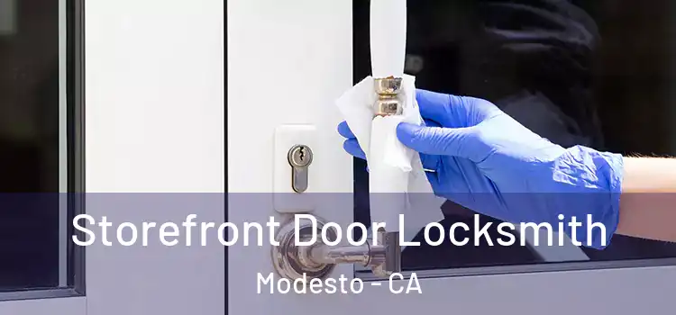Storefront Door Locksmith Modesto - CA